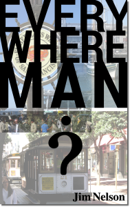 Everywhere Man by Jim Nelson