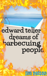 Edward Teller Dreams of Barbecuing People-10_1410