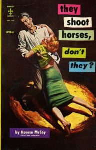 They Shoot Horses, Don't They? by Horace McCoy