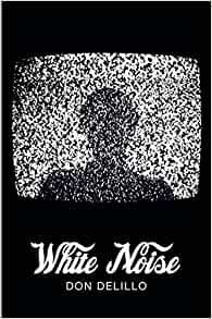 White Noise by Don DeLillo