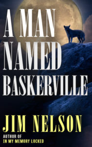 Cover of "A Man Named Baskerville" by Jim Nelson