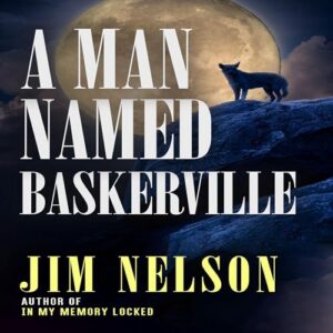 Audiobook cover of "A Man Named Baskerville" by Jim Nelson