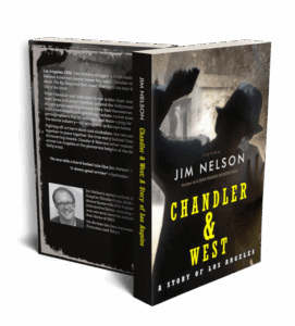 Front and back covers of "Chandler & West: A Story of Los Angeles" by Jim Nelson