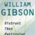 Distrust The Particular Flavor by William Gibson